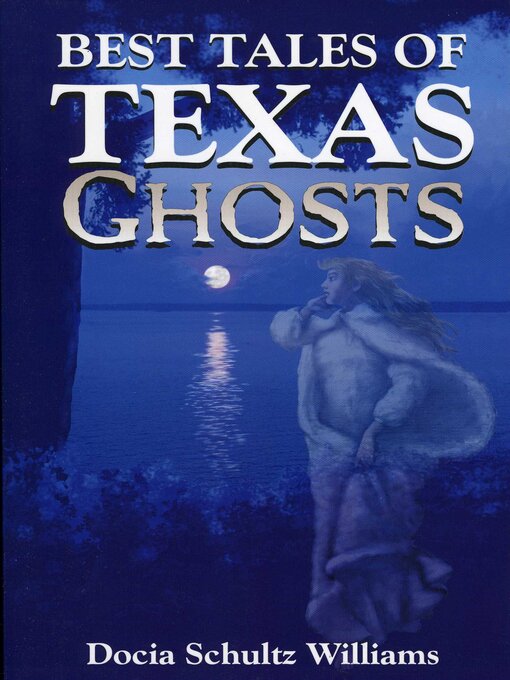 Title details for Best Tales of Texas Ghosts by Docia Schultz Williams - Available